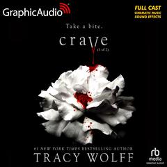 Crave (1 of 2) [Dramatized Adaptation] by Tracy Wolff audiobook