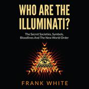 Who Are The Illuminati by  Frank White audiobook