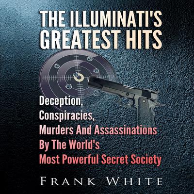 The Illuminati's Greatest Hits by Frank White audiobook
