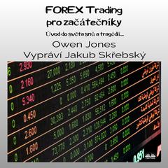 FOREX Trading pro začátečníky by Owen Jones audiobook