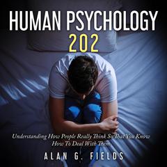 Human Psychology 202 by Alan G. Fields audiobook