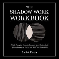The Shadow Work Workbook by Rachel Porter audiobook