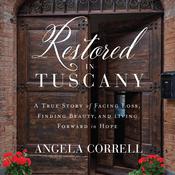 Restored in Tuscany by  Angela Correll audiobook