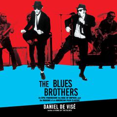 The Blues Brothers by Daniel de Visé audiobook
