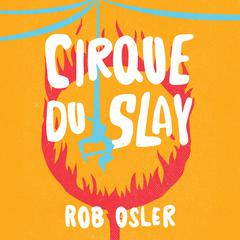 Cirque du Slay by Rob Osler audiobook