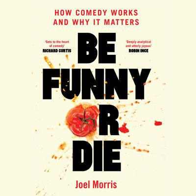 Be Funny or Die by Joel Morris audiobook
