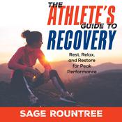 The Athlete's Guide to Recovery by  Sage Rountree audiobook