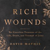 Rich Wounds by  David Mathis audiobook