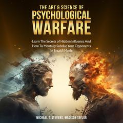 The Art & Science of Psychological Warfare by Madison Taylor audiobook