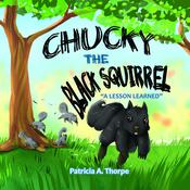 Chucky The Black Squirrel by  Patricia A. Thorpe audiobook