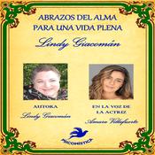 ABRAZOS DEL ALMA PARA UNA VIDA PLENA by  Lindy Giacomán audiobook