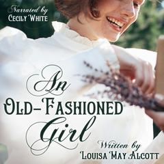 An Old-Fashioned Girl by Louisa May Alcott audiobook