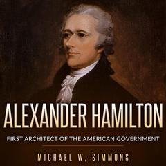 Alexander Hamilton by Michael W. Simmons audiobook