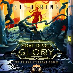 Shattered Glory by Seth Ring audiobook