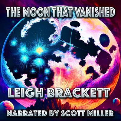 The Moon That Vanished by Leigh Brackett audiobook