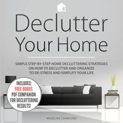 Declutter Your Home by Madeline Crawford audiobook
