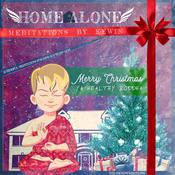 Home Alone Meditations by Kewin by  tounknowndotcom audiobook