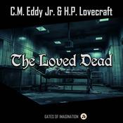 The Loved Dead by  C.M. Eddy Jr. audiobook
