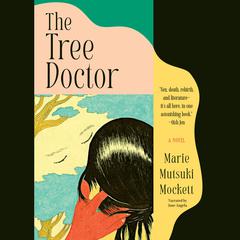 The Tree Doctor by Marie Mutsuki Mockett audiobook
