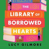 The Library of Borrowed Hearts by  Lucy Gilmore audiobook