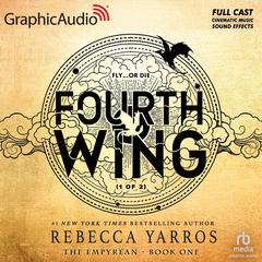 Fourth Wing (1 of 2) [Dramatized Adaptation] by Rebecca Yarros audiobook