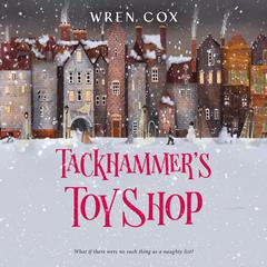 Tackhammer's Toy Shop by Wren Cox audiobook