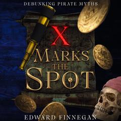 X Marks the Spot by Edward Finnegan audiobook
