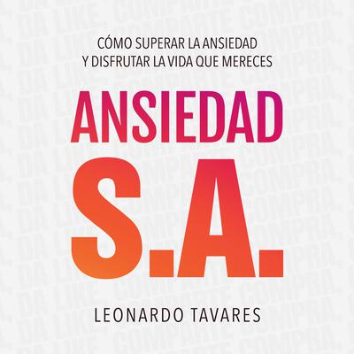 Ansiedad S.A. by Leonardo Tavares audiobook