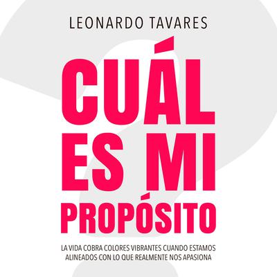 ¿Cuál es Mi Propósito? by Leonardo Tavares audiobook