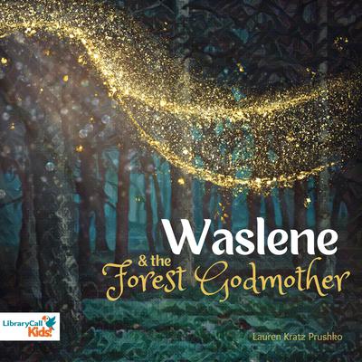 Waslene and the Forest Godmother by Lauren Kratz Prushko audiobook