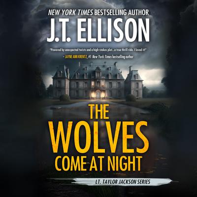 The Wolves Come at Night by J. T. Ellison audiobook
