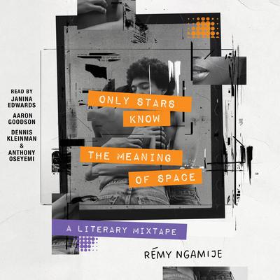 Only Stars Know the Meaning of Space by Rémy Ngamije audiobook