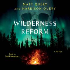 Wilderness Reform by Matt Query audiobook