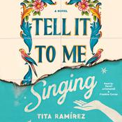 Tell It to Me Singing by  Tita Ramirez audiobook