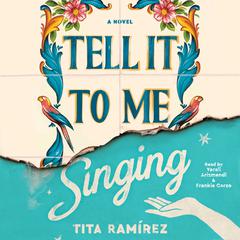 Tell It to Me Singing by Tita Ramirez audiobook