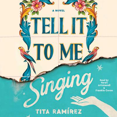 Tell It to Me Singing by Tita Ramirez audiobook