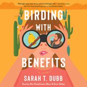 Birding with Benefits by  Sarah T. Dubb audiobook