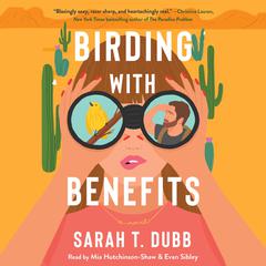 Birding with Benefits by Sarah T. Dubb audiobook