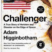 Challenger by  Adam Higginbotham audiobook