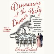 Dinosaurs at the Dinner Party by  Edward Dolnick audiobook