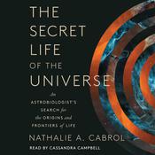 The Secret Life of the Universe by  Nathalie A. Cabrol audiobook