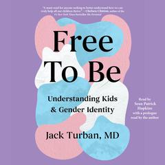 Free to Be by Jack Turban audiobook