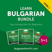 Learn Bulgarian Bundle - Easy Introduction for Beginners by  BulgarianPod101.com audiobook