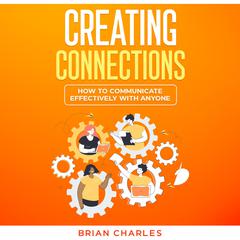 Creating Connections by Brian Charles audiobook