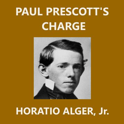 Paul Prescott's Charge by Horatio Alger audiobook