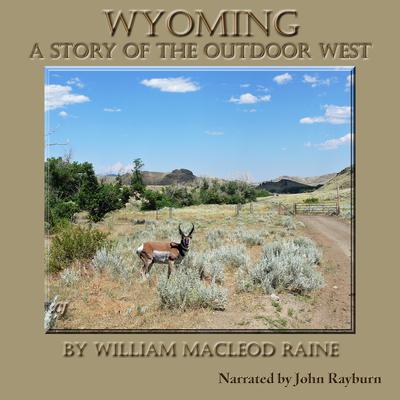 Wyoming by William MacLeod Raine audiobook