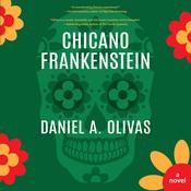 Chicano Frankenstein by  Daniel A. Olivas audiobook