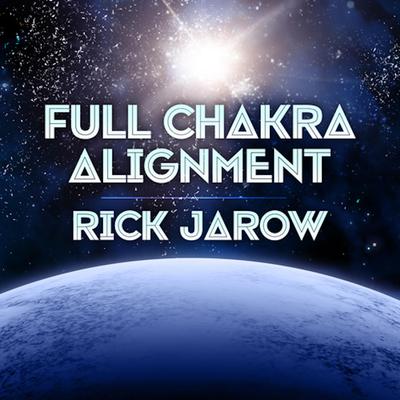 Full Chakra Alignment with Rick Jarow by Rick Jarow audiobook
