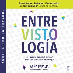 Interviewology \ Entrevistología (Spanish edition) by Anna Papalia audiobook
