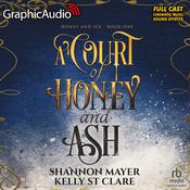 A Court of Honey and Ash [Dramatized Adaptation] by  Kelly St. Clare audiobook